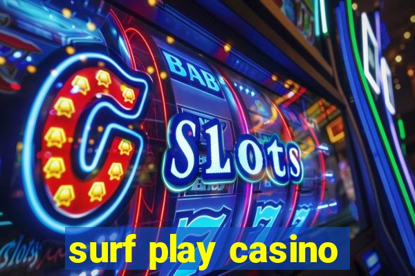 surf play casino